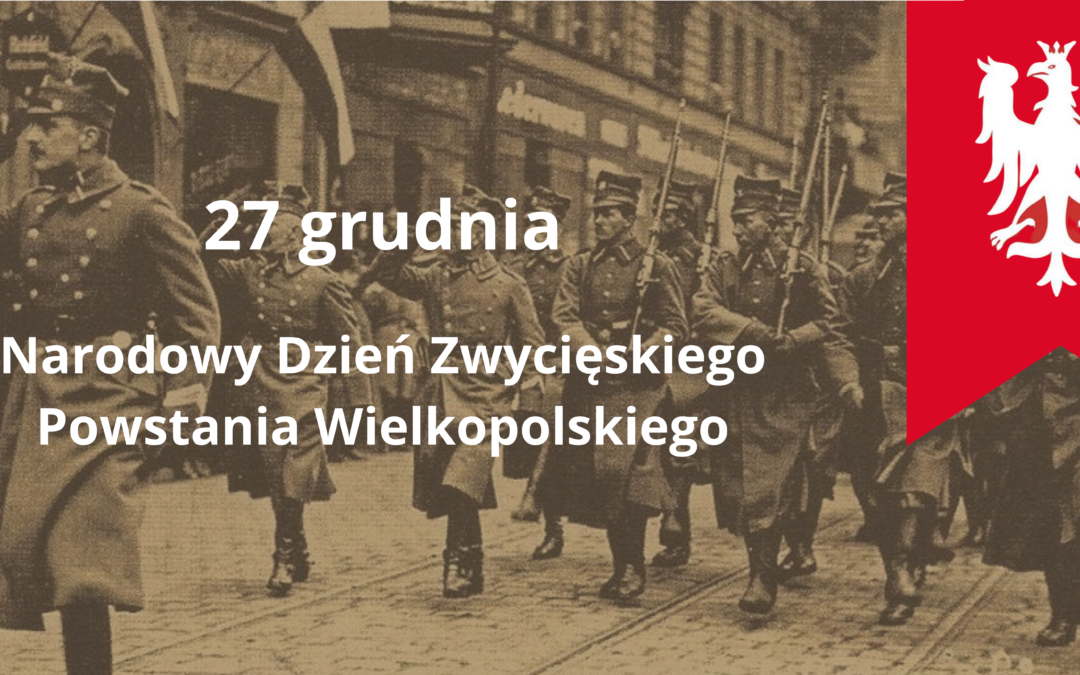 Narodowy Dzień Zwycięskiego Powstania Wielkopolskiego ustanowiony!